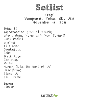 Trapt at Vanguard, Tulsa, OK, USA Setlist
