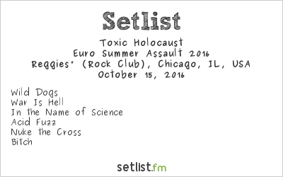 Toxic Holocaust at Reggies' (Rock Club), Chicago, IL, USA Setlist