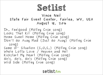 Vince Neil at The State Fair of West Virginia 2016 Setlist