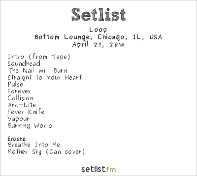 Loop at Bottom Lounge, Chicago, IL, USA Setlist