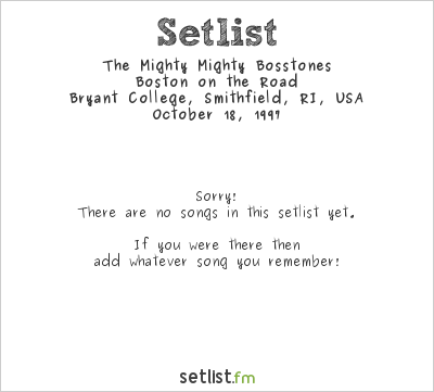 The Mighty Mighty Bosstones at Bryant College, Smithfield, RI, USA Setlist
