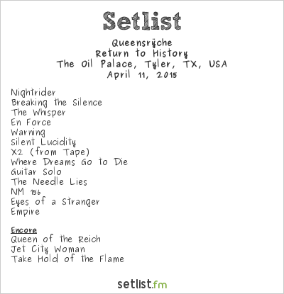 Queensrÿche at The Oil Palace, Tyler, TX, USA Setlist