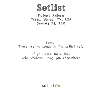 Mothers Anthem at Trees, Dallas, TX, USA Setlist