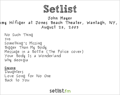 John Mayer at Tommy Hilfiger at Jones Beach Theater, Wantagh, NY, USA Setlist
