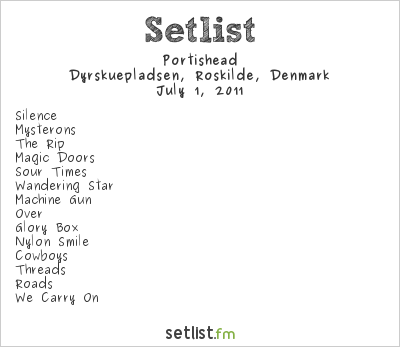 Portishead at Roskilde Festival 2011 Setlist