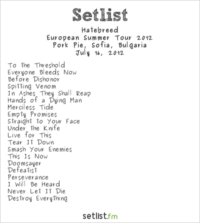 Hatebreed at Pork Pie, Sofia, Bulgaria Setlist