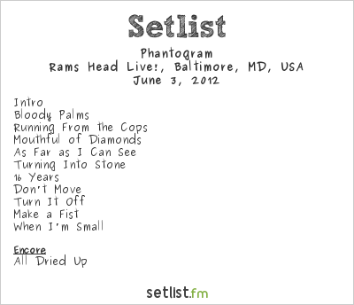 Phantogram at Rams Head Live!, Baltimore, MD, USA Setlist