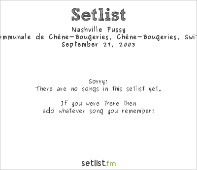 Nashville Pussy at Salle communale de Chêne-Bougeries, Chêne-Bougeries, Switzerland Setlist
