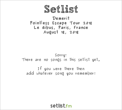 Demerit at Le Gibus, Paris, France Setlist