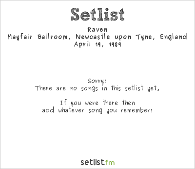 Raven at Mayfair Ballroom, Newcastle upon Tyne, England Setlist
