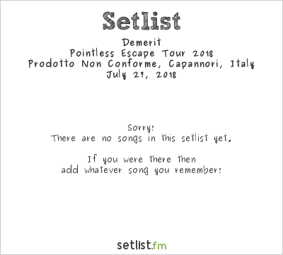 Demerit at Prodotto Non Conforme, Capannori, Italy Setlist