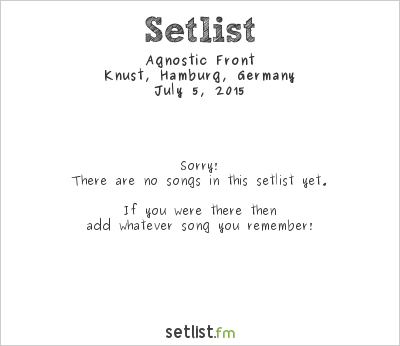 Agnostic Front at Knust, Hamburg, Germany Setlist