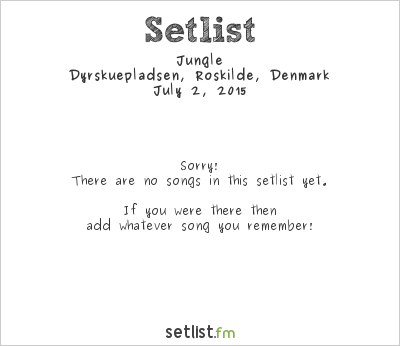 Jungle at Roskilde Festival 2015 Setlist