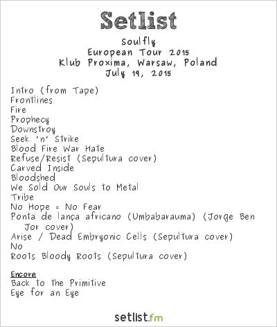Soulfly at Klub Proxima, Warsaw, Poland Setlist