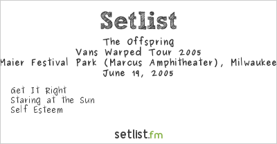 The Offspring at Warped Tour 2005 Setlist
