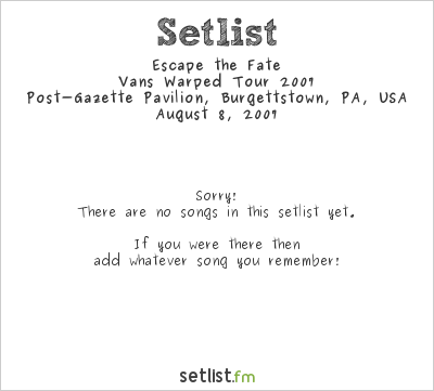 Escape the Fate at Warped Tour 2007 Setlist