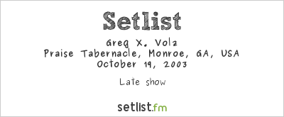 Greg X. Volz at Praise Tabernacle, Monroe, GA, USA Setlist
