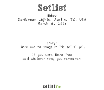 i‐dep at SXSW 2005 Setlist