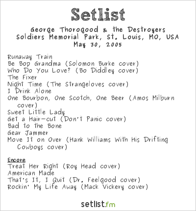 George Thorogood & the Destroyers at Soldiers Memorial Park, St. Louis, MO, USA Setlist
