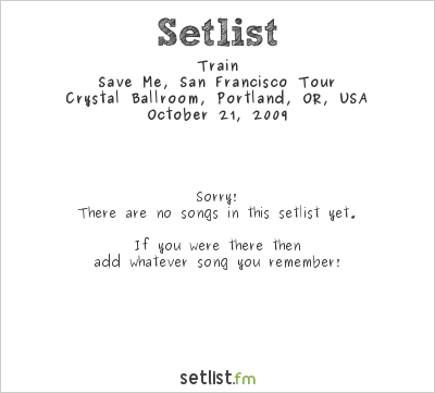 Train at Crystal Ballroom, Portland, OR, USA Setlist