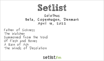 Solothus at Beta, Copenhagen, Denmark Setlist