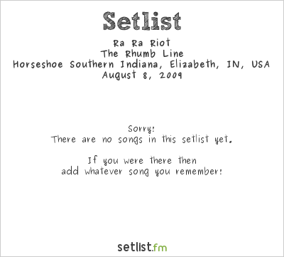 Ra Ra Riot at Horseshoe Southern Indiana, Elizabeth, IN, USA Setlist