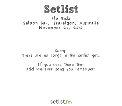 Flo Rida at Saloon Bar, Traralgon, Australia Setlist