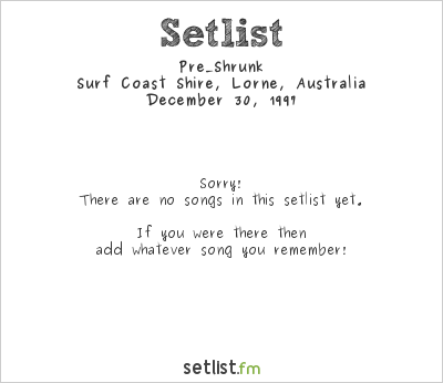 Pre_Shrunk at Falls Music Festival Victoria 1997 Setlist