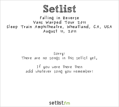 Falling in Reverse at Warped Tour 2011 Setlist