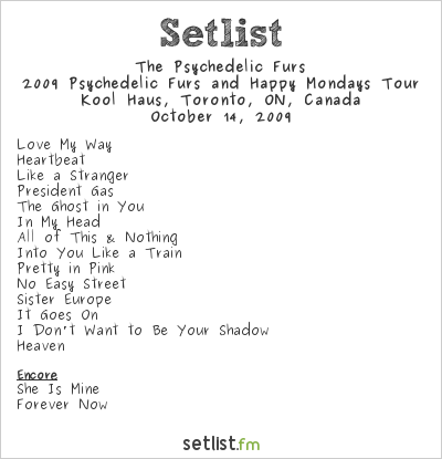 The Psychedelic Furs at Kool Haus, Toronto, ON, Canada Setlist
