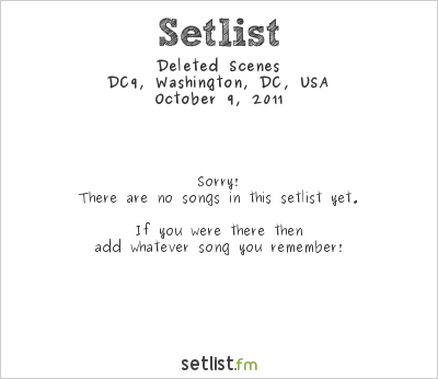 Deleted Scenes at DC9, Washington, DC, USA Setlist