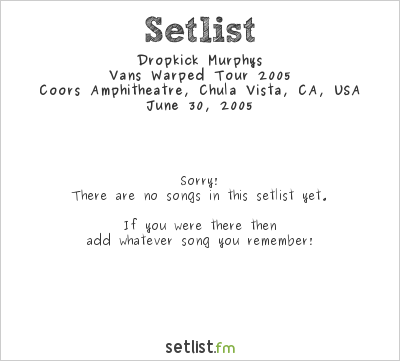 Dropkick Murphys at Warped Tour 2005 Setlist