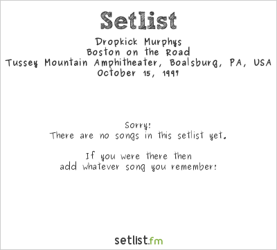 Dropkick Murphys at Tussey Mountain Amphitheater, Boalsburg, PA, USA Setlist