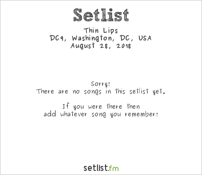 Thin Lips at DC9, Washington, DC, USA Setlist