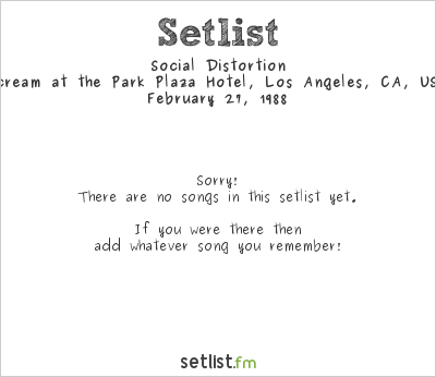 Social Distortion at Scream at the Park Plaza Hotel, Los Angeles, CA, USA Setlist