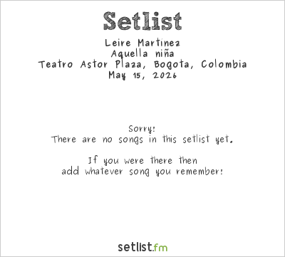 Leire Martínez at Teatro Astor Plaza, Bogota, Colombia Setlist