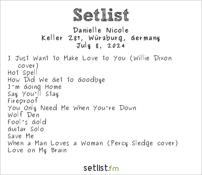 Danielle Nicole at Keller Z87, Würzburg, Germany Setlist