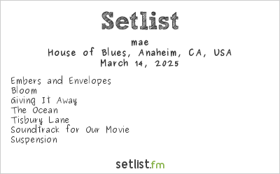 mae at House of Blues, Anaheim, CA, USA Setlist