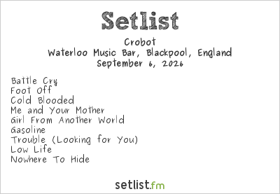 Crobot at Waterloo Music Bar, Blackpool, England Setlist