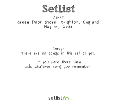 Ain't at Great Escape 2026 Setlist