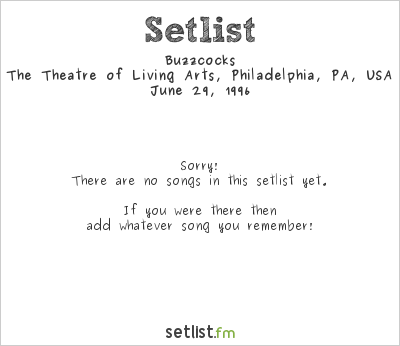 Buzzcocks at The Theatre of Living Arts, Philadelphia, PA, USA Setlist