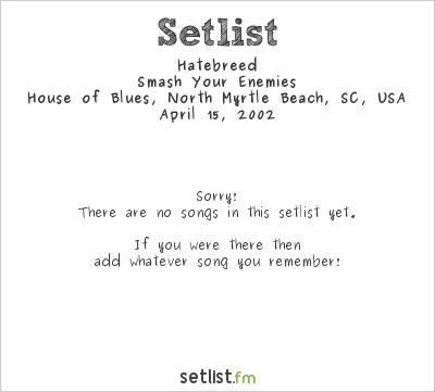 Hatebreed at House of Blues, North Myrtle Beach, SC, USA Setlist