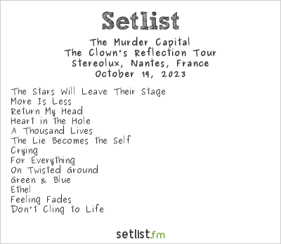 The Murder Capital at Stereolux, Nantes, France Setlist