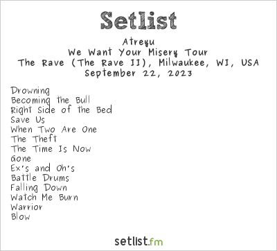 Atreyu at The Rave (The Rave II), Milwaukee, WI, USA Setlist