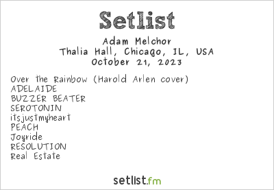 Adam Melchor at Thalia Hall, Chicago, IL, USA Setlist