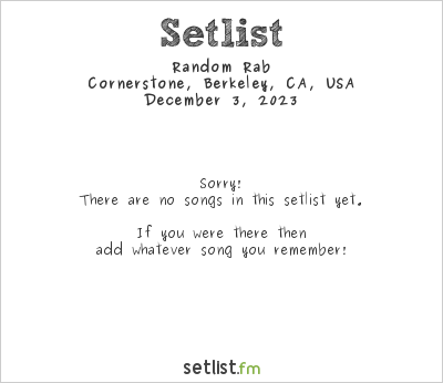 Random Rab at Cornerstone, Berkeley, CA, USA Setlist