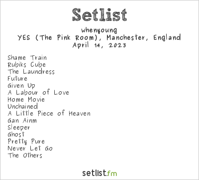 whenyoung at YES (The Pink Room), Manchester, England Setlist