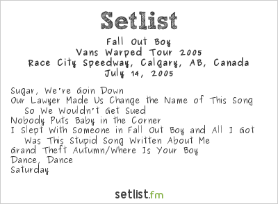 Fall Out Boy at Warped Tour 2005 Setlist