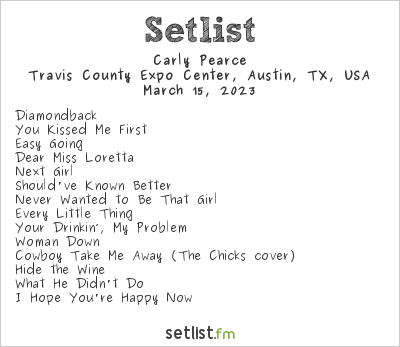 Carly Pearce at Travis County Expo Center, Austin, TX, USA Setlist