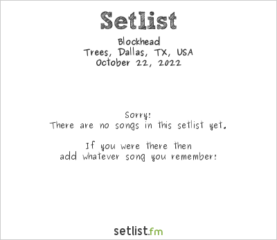 Blockhead at Trees, Dallas, TX, USA Setlist